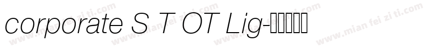 corporate S T OT Lig字体转换